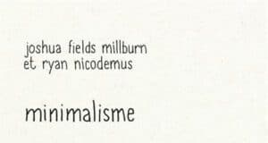 Un petit livre pour un grand effet Minimalisme : Qu'est-ce qui vous rend vraiment heureux ?