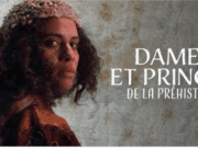 De “Looking for Sapiens” à ”Dames et princes de la préhistoire”