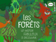 Découvrir le monde fabuleux des forêts