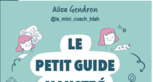Trouble De l’Attention avec ou sans Hyperactivité (TDAH) : un guide illustré pour mieux le connaître et le comprendre. TDAH guide illustré